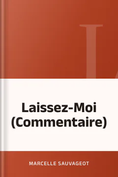 Laissez-Moi (Commentaire) - Marcelle Sauvageot