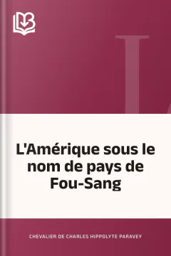 L'Amérique sous le nom de pays de Fou-Sang - Charles Hippolyte, chevalier de Paravey