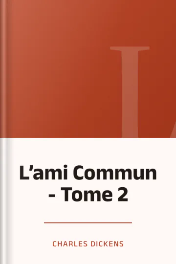 L’ami Commun - Tome 2 de Charles Dickens, couverture du livre