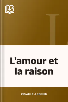 L'amour et la raison - Pigault-Lebrun