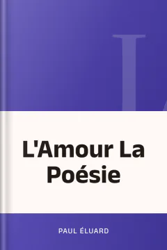 L'Amour La Poésie - Paul Éluard