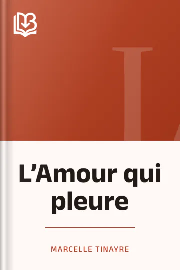 L’Amour qui pleure de Marcelle Tinayre, couverture du livre