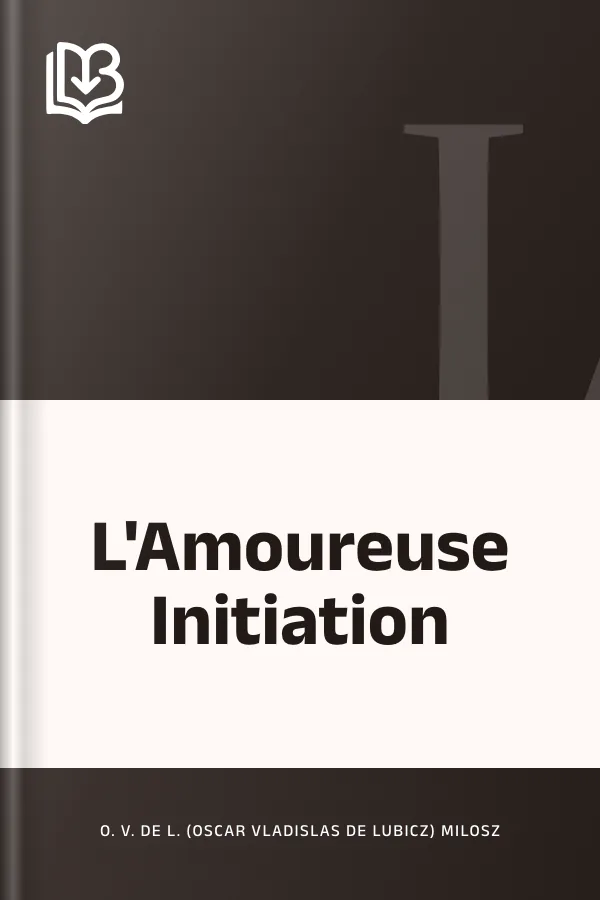 L'Amoureuse Initiation d’O. V. de L. (Oscar Vladislas de Lubicz) Milosz, couverture du livre
