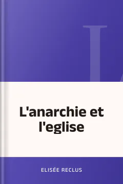 L'anarchie et l'eglise - Elisée Reclus