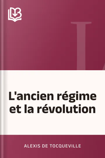 L'ancien régime et la révolution d’Alexis de Tocqueville, couverture du livre