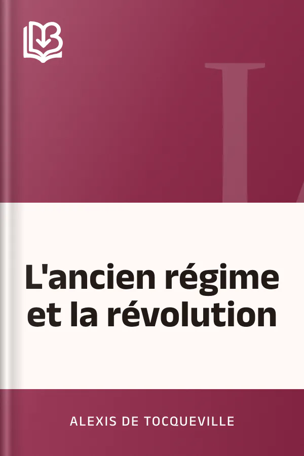 L'ancien régime et la révolution d’Alexis de Tocqueville, couverture du livre