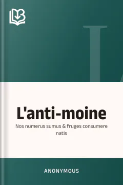 L'anti-moine: nos numerus sumus & fruges consumere natis