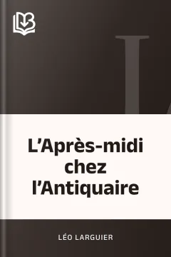 L’Après-midi chez l’Antiquaire - Léo Larguier