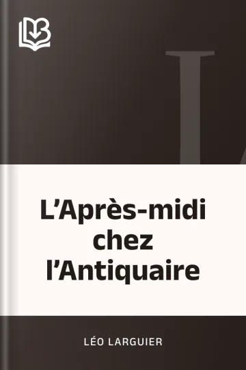 L’Après-midi chez l’Antiquaire de Léo Larguier, couverture du livre