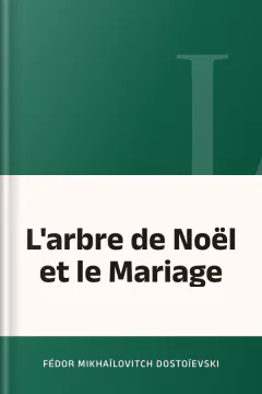 L'arbre de Noël et le Mariage - Fédor Mikhaïlovitch Dostoïevski