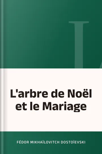 L'arbre de Noël et le Mariage de Fédor Mikhaïlovitch Dostoïevski, couverture du livre