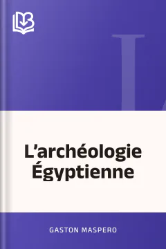 L’archéologie Égyptienne - Gaston Maspero