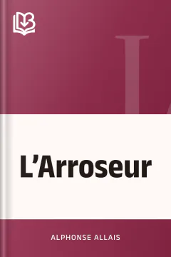 L’Arroseur - Alphonse Allais