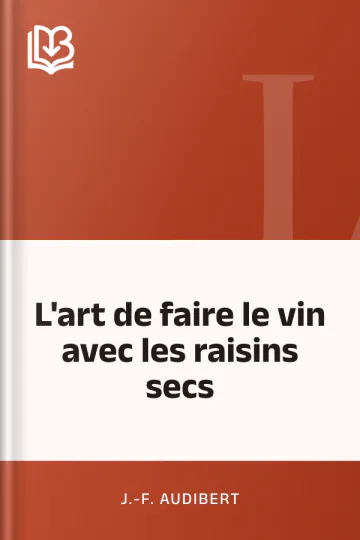 L'art de faire le vin avec les raisins secs de J.-F. Audibert, couverture du livre