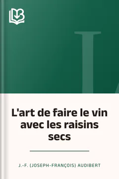 L'art de faire le vin avec les raisins secs - J.-F. (Joseph-François) Audibert