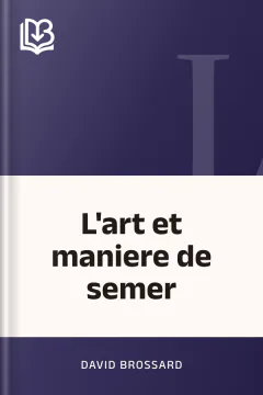 L'art et maniere de semer - David Brossard