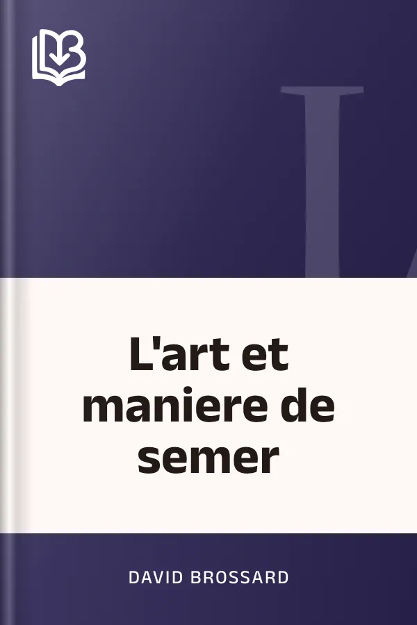L'art et maniere de semer de David Brossard, couverture du livre