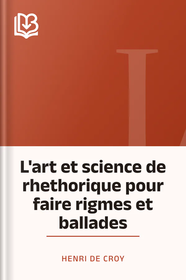 L'art et science de rhethorique pour faire rigmes et ballades d’Henri de Croy, couverture du livre