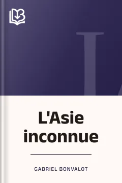 L'Asie inconnue - Gabriel Bonvalot