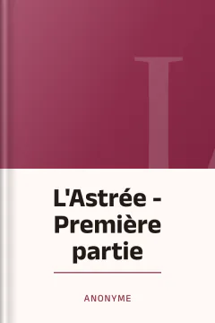 L'Astrée - Première partie - Anonyme