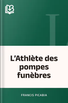 L’Athlète des pompes funèbres - Francis Picabia