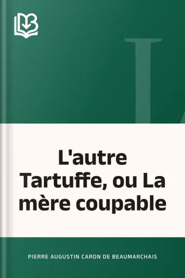 L'autre Tartuffe, ou La mère coupable de Pierre Augustin Caron de Beaumarchais, couverture du livre