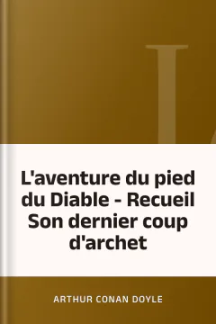 L'aventure du pied du Diable - Recueil Son dernier coup d'archet - Arthur Conan Doyle
