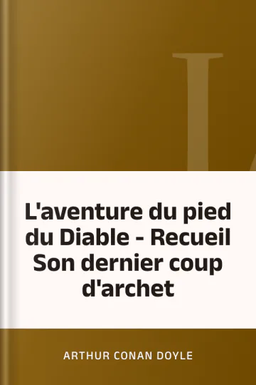 L'aventure du pied du Diable - Recueil Son dernier coup d'archet d’Arthur Conan Doyle, couverture du livre