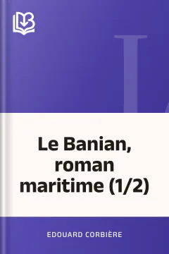 Le Banian, roman maritime (1/2) - Edouard Corbière