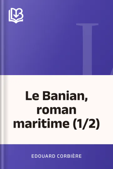 Le Banian, roman maritime (1/2) d’Edouard Corbière, couverture du livre