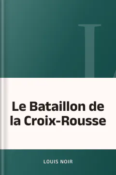 Le Bataillon de la Croix-Rousse - Louis Noir
