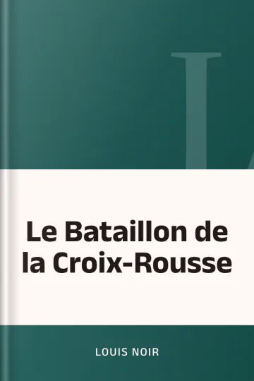 Le Bataillon de la Croix-Rousse de Louis Noir, couverture du livre