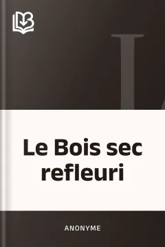 Le Bois sec refleuri - Anonyme