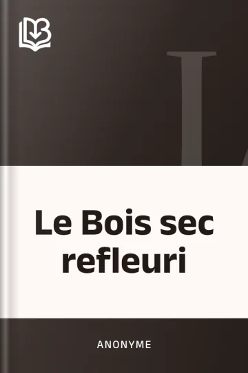 Le Bois sec refleuri d’Anonyme, couverture du livre