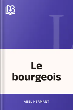 Le bourgeois - Abel Hermant