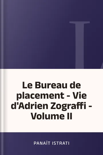 Le Bureau de placement - Vie d'Adrien Zograffi - Volume II de Panaït Istrati, couverture du livre