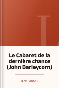 Le Cabaret de la dernière chance (John Barleycorn) - Jack London