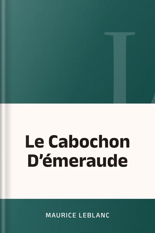 Le Cabochon D’émeraude de Maurice Leblanc, couverture du livre