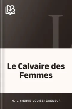 Le Calvaire des Femmes - M.-L. (Marie-Louise) Gagneur