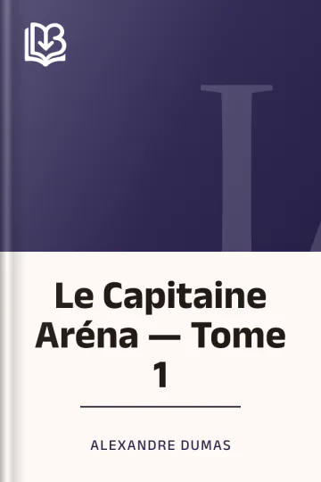 Le Capitaine Aréna — Tome 1 d’Alexandre Dumas, couverture du livre