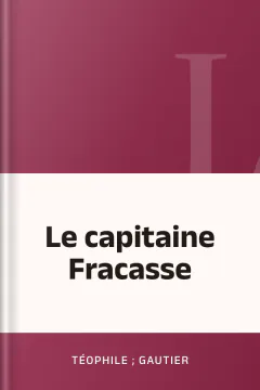 Le capitaine Fracasse - Téophile ; Gautier
