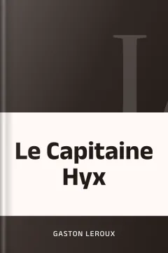 Le Capitaine Hyx - Gaston Leroux