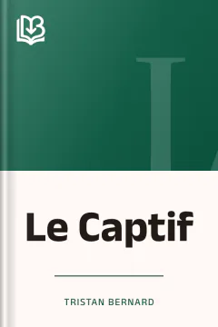 Le Captif - Tristan Bernard