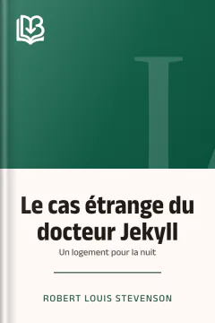 Le cas étrange du docteur Jekyll; Un logement pour la nuit - Robert Louis Stevenson