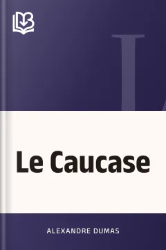 Le Caucase - Alexandre Dumas