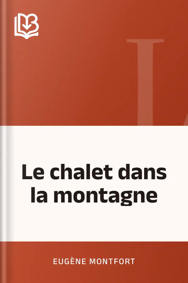 Le chalet dans la montagne d’Eugène Montfort, couverture du livre
