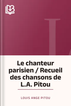 Le chanteur parisien / Recueil des chansons de L.A. Pitou - Louis Ange Pitou