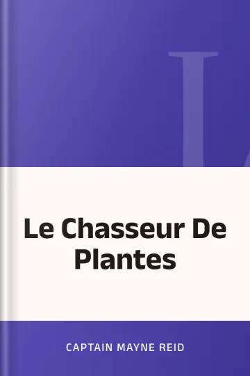 Le Chasseur De Plantes de Captain Mayne Reid, couverture du livre