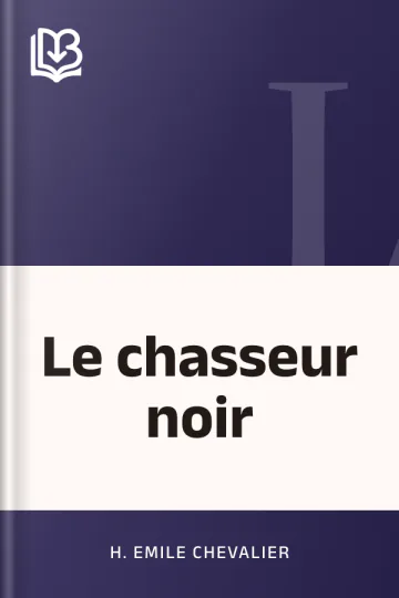 Le chasseur noir d’H. Emile Chevalier, couverture du livre