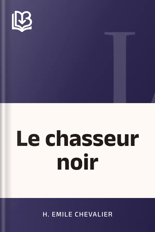 Le chasseur noir d’H. Emile (Henri Emile) Chevalier, couverture du livre